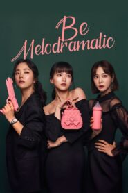 Be Melodramatic (2019) Dual Audio (Hin+Kor) HD